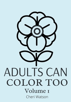 Paperback Adults Can Color Too: Volume 1 Book