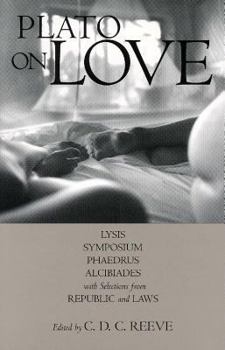 Paperback Plato on Love: Lysis, Symposium, Phaedrus, Alcibiades, with Selections from Republic and Laws Book