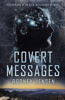 Paperback Covert Messages: Hidden Plans of an Alien Intelligence Network Book