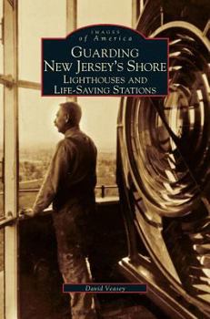 Guarding New Jersey's Shore: Lighthouses and Life-Saving Stations - Book  of the Images of America: New Jersey