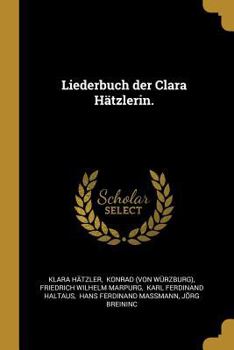 Paperback Liederbuch der Clara Hätzlerin. [German] Book