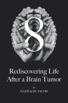 Paperback 8: Rediscovering Life After a Brain Tumor Book