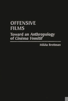 Hardcover Offensive Films: Toward an Anthropology of Cinema Vomitif Book