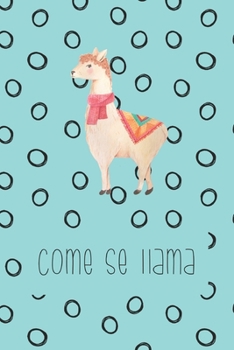 Paperback Come se llama: Funny Notebook - Journal - Diary for Llama Lovers or Lovers of Puns, with 100 lined pages to write in Book