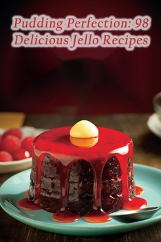 Paperback Pudding Perfection: 98 Delicious Jello Recipes Book