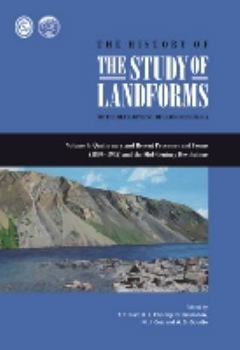 The History of the Study of Landforms or the Development of Geomorphology Volume 4: Quaternary and Recent Processes and Forms (1890-1965) and the Mid-Century Revolutions