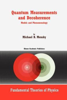 Paperback Quantum Measurements and Decoherence: Models and Phenomenology Book
