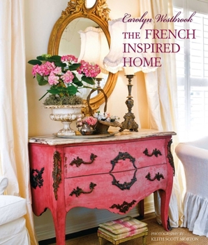 Hardcover Carolyn Westbrook the French-Inspired Home Book