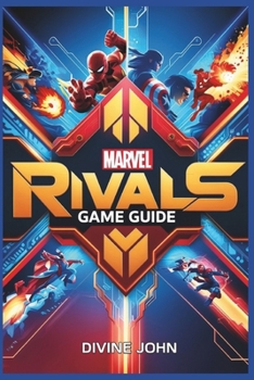 Paperback Marvel Rivals Game Guide: Master the Art of Team-Based Combat Book