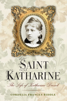 Hardcover Saint Katharine: The Life of Katharine Drexel Book