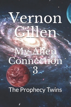 Paperback My Alien Connection 3: The Prophecy Twins Book