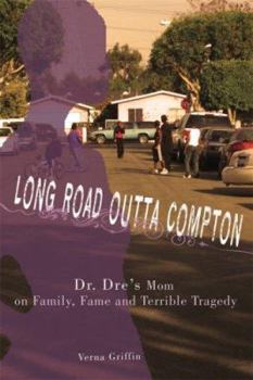 Hardcover Long Road Outta Compton: Dr. Dre's Mom on Family, Fame and Terrible Tragedy Book