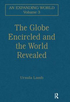 The Globe Encircled and the World Revealed - Book  of the An Expanding World: The European Impact on World History, 1450 to 1800