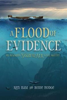 Paperback A Flood of Evidence: 40 Reasons Noah and the Ark Still Matter Book