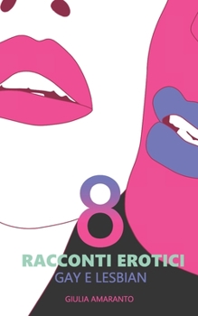 Paperback 8 Racconti Erotici - Gay e Lesbian [Italian] Book