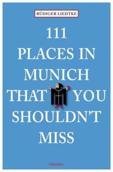 111 Places in Munich That You Shouldn't Miss - Book  of the 111 Orte