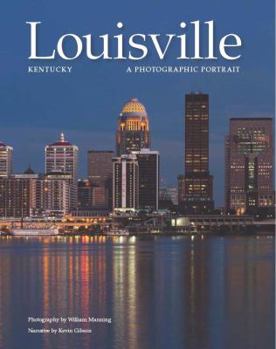 Hardcover Louisville, Kentucky: A Photographic Portrait Book