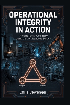 Paperback Operational Integrity in Action: A Plant Turnaround Story Using the 3P Diagnostic System Book