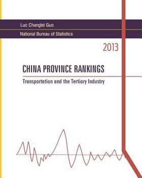 Paperback China Province Rankings 2013: Transportation and the Tertiary Industry Book