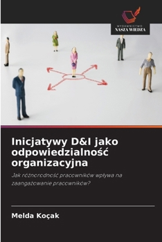 Inicjatywy D&I jako odpowiedzialnosc organizacyjna (Polish Edition)