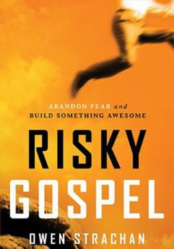 Paperback Risky Gospel: Abandon Fear and Build Something Awesome Book