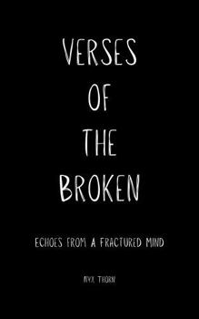Paperback VERSES OF THE BROKEN: Echoes From A Fractured Mind Book