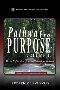 Paperback Pathway to Purpose (Volume I): Daily Reflections for the Christian Journey Book