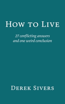 Paperback How to Live: 27 conflicting answers and one weird conclusion Book