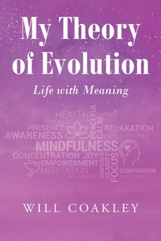 Paperback My Theory of Evolution: Life with Meaning Book