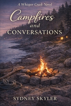 Campfires and Conversations: A Whisper Creek Novel (A Whisper Creek Series)