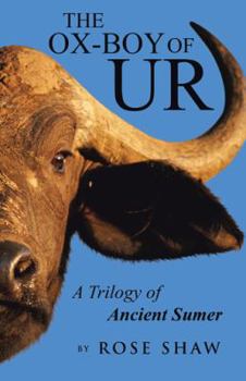 Hardcover The Ox-Boy of Ur: A Trilogy of Ancient Sumer Book