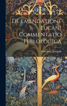 Hardcover De Emendatione Lucani Commentatio Philologica Book