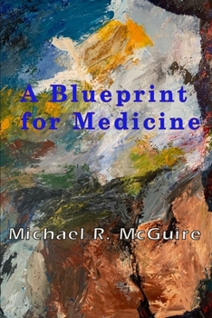 Paperback A Blueprint for Medicine Book