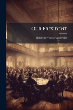 Paperback Our President: A Sequel To "over The Hill To The White House" Book