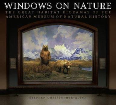 Hardcover Windows on Nature: The Great Habitat Dioramas of the American Museum of Natural History Book