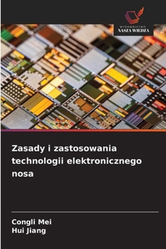 Zasady i zastosowania technologii elektronicznego nosa (Polish Edition)