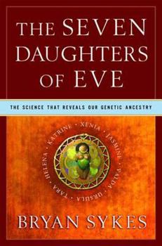Hardcover The Seven Daughters of Eve: The Science That Reveals Our Genetic Ancestry Book