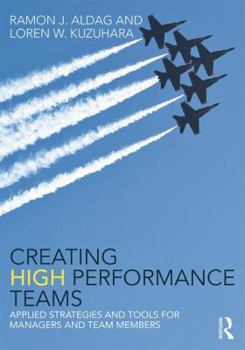Hardcover Creating High Performance Teams: Applied Strategies and Tools for Managers and Team Members Book