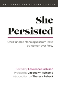 Paperback She Persisted: One Hundred Monologues from Plays by Women Over Forty Book