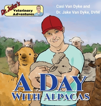 Hardcover Dr. Jake's Veterinary Adventures: A Day with Alpacas Book