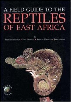 Hardcover Field Guide to the Reptiles of East Africa: All the Reptiles of Kenya, Tanzania, Uganda, Rwanda and Burundi Book