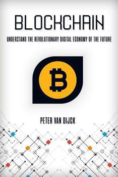 Paperback Blockchain: Understand the Revolutionary Digital Economy of the Future Book