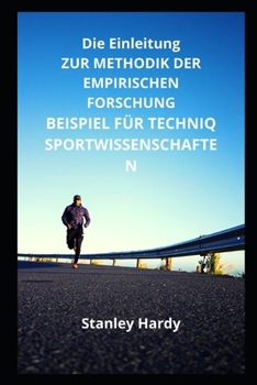 Paperback Die Einleitung ZUR METHODIK DER EMPIRISCHEN FORSCHUNG BEISPIEL F?R TECHNIQ SPORTWISSENSCHAFTEN [German] Book