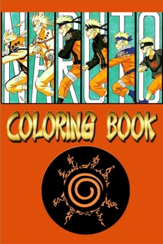 Paperback Naruto Coloring Book: naruto, drawing, anime, manga, artist, art, naruto uzumaki, how to draw naruto, copic, drawing naruto, naruto shippude Book