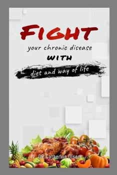 Paperback Fight Your Chronic Disease with Diet and Way of Life Book