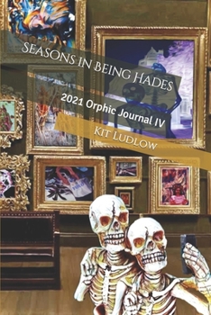 Paperback Seasons in Being Hades: Orphic Journal IV Book