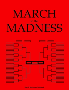 Paperback March Madness Notebook - MARCH to the MADNESS: 8.5 x 11 in (21.59 x 27.94 cm) with 100 lined pages Book