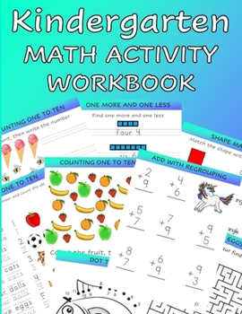 Paperback Kindergarten Math Activity Workbook: Kindergartener and 1st Grade Workbook Age 5-7 Homeschool Kindergarteners Write, Count, Add, Subtract and Tell Sha Book