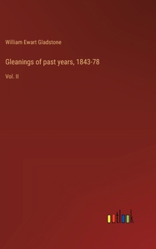 Hardcover Gleanings of past years, 1843-78: Vol. II Book