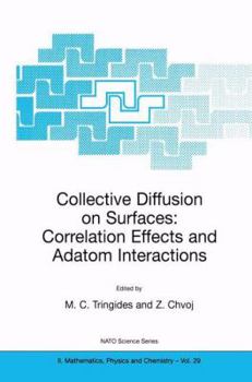 Paperback Collective Diffusion on Surfaces: Correlation Effects and Adatom Interactions: Proceedings of the NATO Advanced Research Workshop on Collective Diffus Book